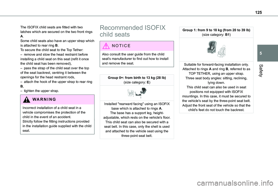 TOYOTA PROACE CITY VERSO 2022  Owners Manual 125
Safety
5
The ISOFIX child seats are fitted with two latches which are secured on the two front rings A.Some child seats also have an upper strap which is attached to rear ring B.To secure the chil