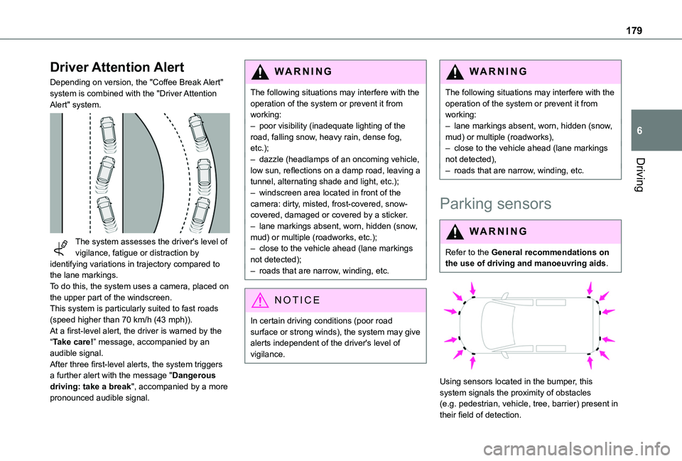 TOYOTA PROACE CITY VERSO 2022 Owners Manual 179
Driving
6
Driver Attention Alert
Depending on version, the "Coffee Break Alert" system is combined with the "Driver Attention Alert" system.
The system assesses the driver's TOYOTA PROACE CITY VERSO 2022 Owners Manual 179
Driving
6
Driver Attention Alert
Depending on version, the "Coffee Break Alert" system is combined with the "Driver Attention Alert" system.
The system assesses the driver's