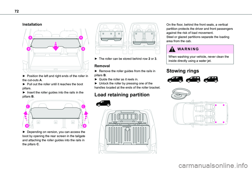 TOYOTA PROACE CITY VERSO 2022 Manual PDF 72
Installation
► Position the left and right ends of the roller in the cut-outs A.► Pull out the roller until it reaches the boot pillars.► Insert the roller guides into the rails in the pil TOYOTA PROACE CITY VERSO 2022 Manual PDF 72
Installation
► Position the left and right ends of the roller in the cut-outs A.► Pull out the roller until it reaches the boot pillars.► Insert the roller guides into the rails in the pil