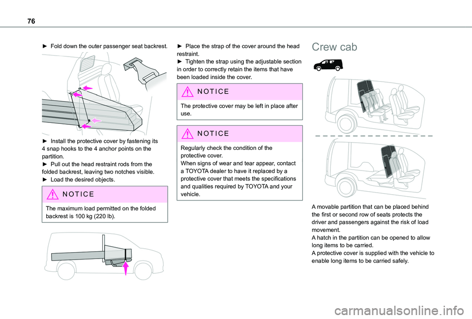 TOYOTA PROACE CITY VERSO 2022 Manual PDF 76
► Fold down the outer passenger seat backrest.
► Install the protective cover by fastening its 4 snap hooks to the 4 anchor points on the partition.► Pull out the head restraint rods from TOYOTA PROACE CITY VERSO 2022 Manual PDF 76
► Fold down the outer passenger seat backrest.
► Install the protective cover by fastening its 4 snap hooks to the 4 anchor points on the partition.► Pull out the head restraint rods from