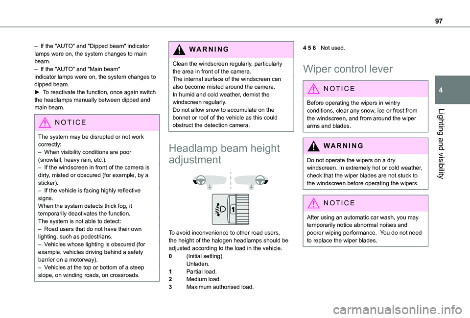 TOYOTA PROACE CITY VERSO 2022 Owners Manual 97
Lighting and visibility
4
– If the "AUTO" and "Dipped beam" indicator lamps were on, the system changes to main beam.– If the "AUTO" and "Main beam" indicator la TOYOTA PROACE CITY VERSO 2022 Owners Manual 97
Lighting and visibility
4
– If the "AUTO" and "Dipped beam" indicator lamps were on, the system changes to main beam.– If the "AUTO" and "Main beam" indicator la