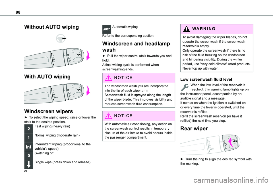 TOYOTA PROACE CITY VERSO 2022 Owners Manual 98
Without AUTO wiping
With AUTO wiping
Windscreen wipers
► To select the wiping speed: raise or lower the stalk to the desired position.Fast wiping (heavy rain)
Normal wiping (moderate ra TOYOTA PROACE CITY VERSO 2022 Owners Manual 98
Without AUTO wiping
With AUTO wiping
Windscreen wipers
► To select the wiping speed: raise or lower the stalk to the desired position.Fast wiping (heavy rain)
Normal wiping (moderate ra