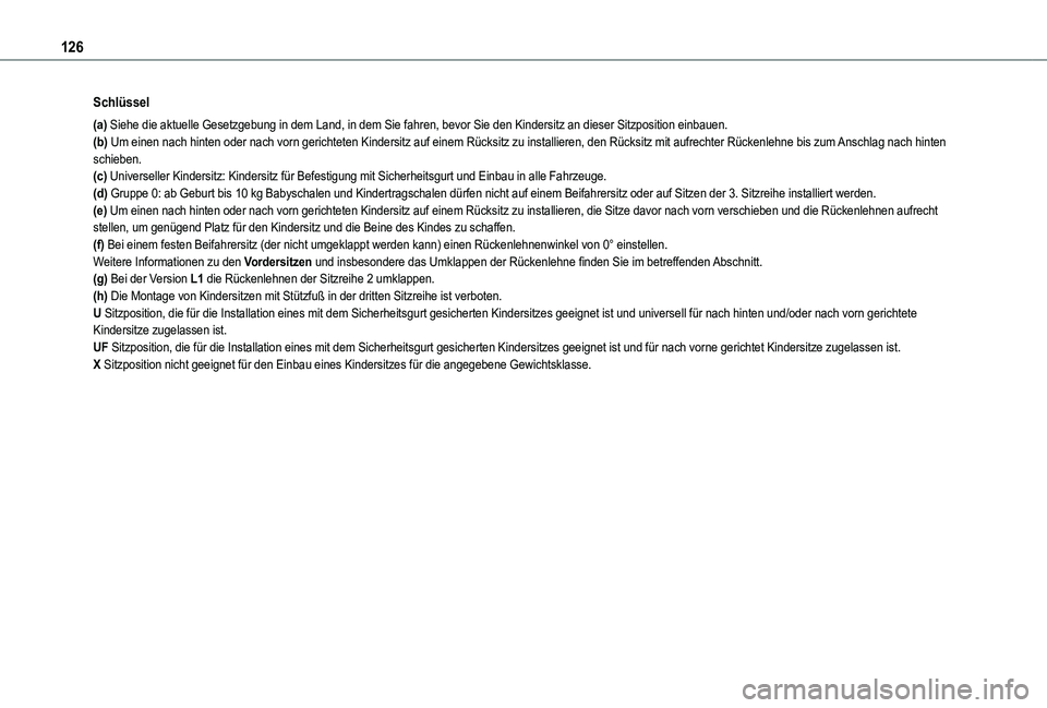 TOYOTA PROACE CITY VERSO 2022 Betriebsanleitungen (in German) 126
Schlüssel
(a) Siehe die aktuelle Gesetzgebung in dem Land, in dem Sie fahren, bevor S\
ie den Kindersitz an dieser Sitzposition einbauen.(b) Um einen nach hinten oder nach vorn gerichteten Kinder TOYOTA PROACE CITY VERSO 2022 Betriebsanleitungen (in German) 126
Schlüssel
(a) Siehe die aktuelle Gesetzgebung in dem Land, in dem Sie fahren, bevor S\
ie den Kindersitz an dieser Sitzposition einbauen.(b) Um einen nach hinten oder nach vorn gerichteten Kinder