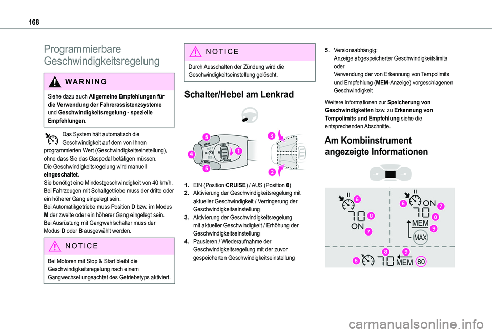 TOYOTA PROACE CITY VERSO 2022 Betriebsanleitungen (in German) 168
Programmierbare
Geschwindigkeitsregelung
WARNI NG
Siehe dazu auch Allgemeine Empfehlungen für die Verwendung der Fahrerassistenzsysteme und Geschwindigkeitsregelung - spezielle Empfehlungen.
Das TOYOTA PROACE CITY VERSO 2022 Betriebsanleitungen (in German) 168
Programmierbare
Geschwindigkeitsregelung
WARNI NG
Siehe dazu auch Allgemeine Empfehlungen für die Verwendung der Fahrerassistenzsysteme und Geschwindigkeitsregelung - spezielle Empfehlungen.
Das