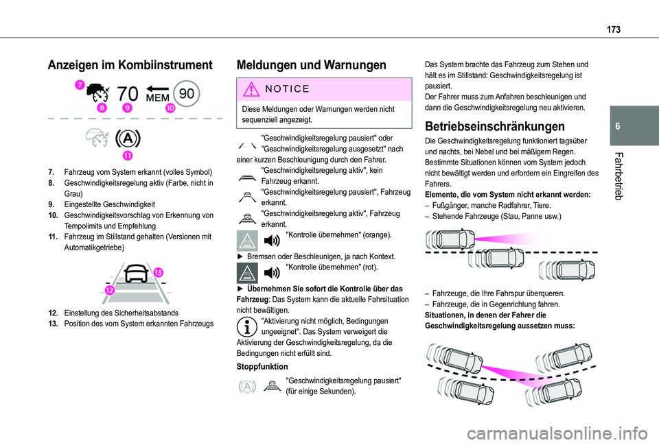 TOYOTA PROACE CITY VERSO 2022 Betriebsanleitungen (in German) 173
Fahrbetrieb
6
Anzeigen im Kombiinstrument
7.Fahrzeug vom System erkannt (volles Symbol)
8.Geschwindigkeitsregelung aktiv (Farbe, nicht in Grau)
9.Eingestellte Geschwindigkeit
10.Geschwindigkeit TOYOTA PROACE CITY VERSO 2022 Betriebsanleitungen (in German) 173
Fahrbetrieb
6
Anzeigen im Kombiinstrument
7.Fahrzeug vom System erkannt (volles Symbol)
8.Geschwindigkeitsregelung aktiv (Farbe, nicht in Grau)
9.Eingestellte Geschwindigkeit
10.Geschwindigkeit