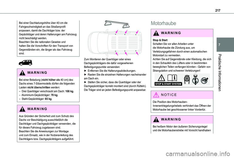TOYOTA PROACE CITY VERSO 2022 Betriebsanleitungen (in German) 217
Praktische Informationen
7
Bei einer Dachladungshöhe über 40 cm die Fahrgeschwindigkeit an das Straßenprofil anpassen, damit die Dachträger bzw. der Gepäckträger und deren Halterungen am Fah TOYOTA PROACE CITY VERSO 2022 Betriebsanleitungen (in German) 217
Praktische Informationen
7
Bei einer Dachladungshöhe über 40 cm die Fahrgeschwindigkeit an das Straßenprofil anpassen, damit die Dachträger bzw. der Gepäckträger und deren Halterungen am Fah