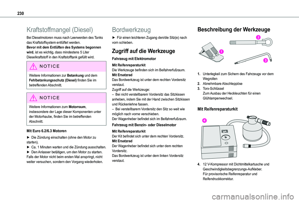 TOYOTA PROACE CITY VERSO 2022 Betriebsanleitungen (in German) 230
Kraftstoffmangel (Diesel)
Bei Dieselmotoren muss nach Leerwerden des Tanks das Kraftstoffsystem entlüftet werden.Bevor mit dem Entlüften des Systems begonnen wird, ist es wichtig, dass mindesten TOYOTA PROACE CITY VERSO 2022 Betriebsanleitungen (in German) 230
Kraftstoffmangel (Diesel)
Bei Dieselmotoren muss nach Leerwerden des Tanks das Kraftstoffsystem entlüftet werden.Bevor mit dem Entlüften des Systems begonnen wird, ist es wichtig, dass mindesten