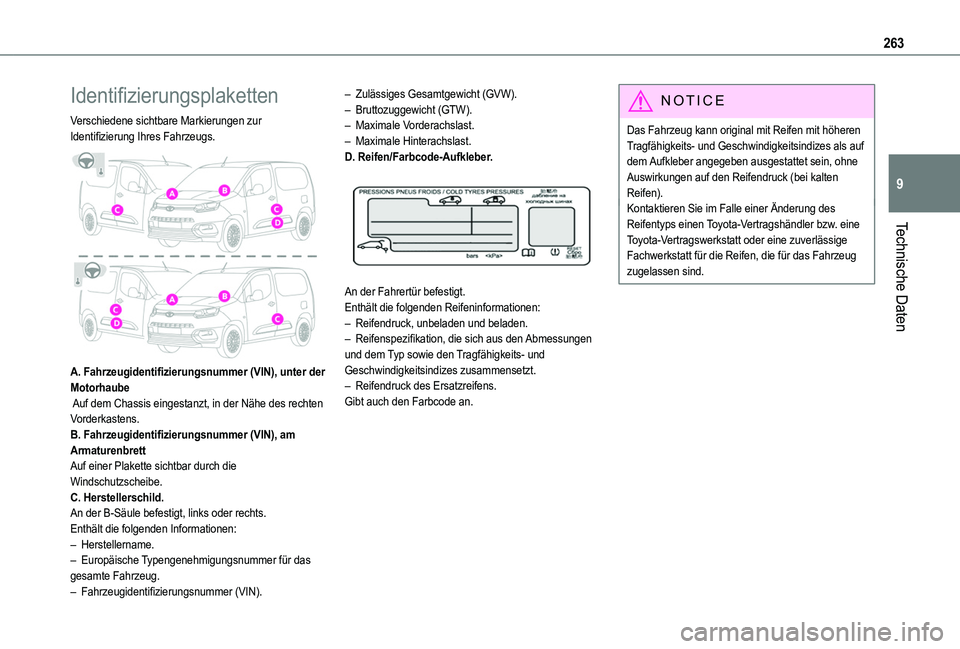 TOYOTA PROACE CITY VERSO 2022  Betriebsanleitungen (in German) 263
Technische Daten
9
Identifizierungsplaketten
Verschiedene sichtbare Markierungen zur Identifizierung Ihres Fahrzeugs. 
 
A. Fahrzeugidentifizierungsnummer (VIN), unter der Motorhaube Auf dem Chass
