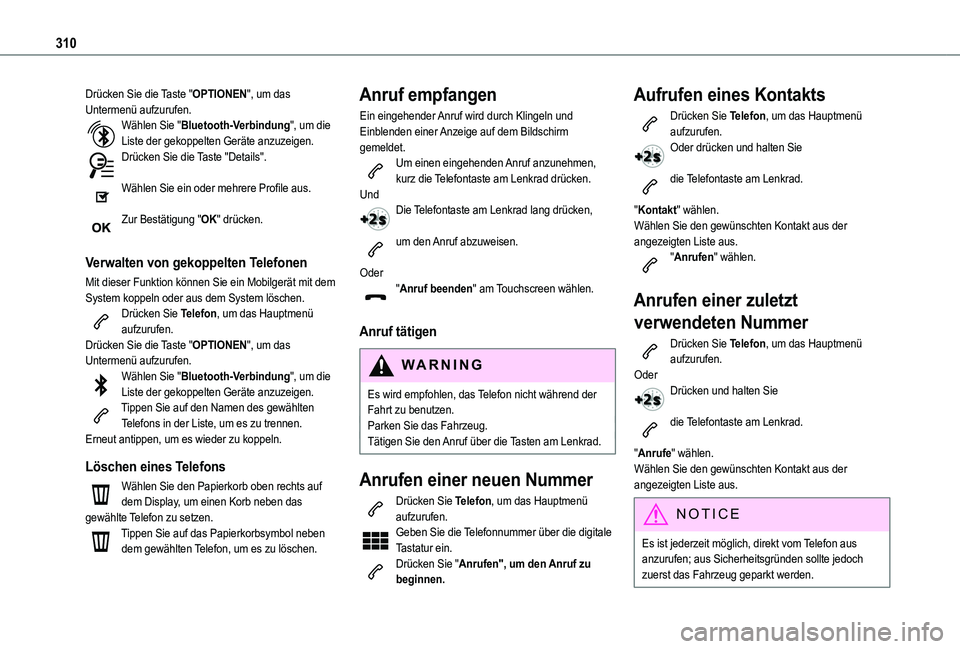 TOYOTA PROACE CITY VERSO 2022  Betriebsanleitungen (in German) 310
Drücken Sie die Taste "OPTIONEN", um das Untermenü aufzurufen.Wählen Sie "Bluetooth-Verbindung", um die Liste der gekoppelten Geräte anzuzeigen.Drücken Sie die Taste "Deta