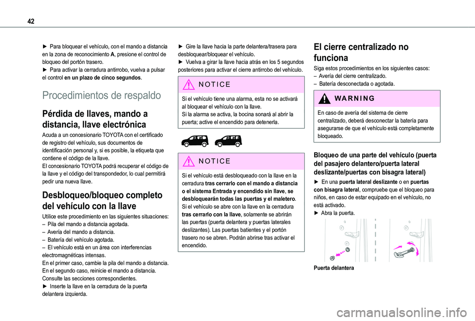 TOYOTA PROACE CITY VERSO 2022 Manual del propietario (in Spanish) 42
► Para bloquear el vehículo, con el mando a distancia en la zona de reconocimiento A, presione el control de bloqueo del portón trasero.► Para activar la cerradura antirrobo, vuelva a pulsar TOYOTA PROACE CITY VERSO 2022 Manual del propietario (in Spanish) 42
► Para bloquear el vehículo, con el mando a distancia en la zona de reconocimiento A, presione el control de bloqueo del portón trasero.► Para activar la cerradura antirrobo, vuelva a pulsar