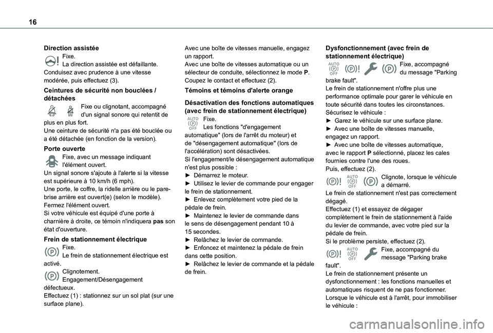 TOYOTA PROACE CITY VERSO 2022 Manuel du propriétaire (in French) 16
Direction assistéeFixe.La direction assistée est défaillante.Conduisez avec prudence à une vitesse modérée, puis effectuez (3).
Ceintures de sécurité non bouclées / détachéesFixe ou clig TOYOTA PROACE CITY VERSO 2022 Manuel du propriétaire (in French) 16
Direction assistéeFixe.La direction assistée est défaillante.Conduisez avec prudence à une vitesse modérée, puis effectuez (3).
Ceintures de sécurité non bouclées / détachéesFixe ou clig
