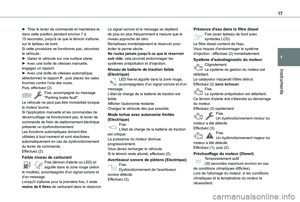 TOYOTA PROACE CITY VERSO 2022 Manuel du propriétaire (in French) 17
Instruments
1
► Tirez le levier de commande et maintenez-le dans cette position pendant environ 7 à 15 secondes, jusqu'à ce que le témoin s'allume sur le tableau de bord.Si cette procà TOYOTA PROACE CITY VERSO 2022 Manuel du propriétaire (in French) 17
Instruments
1
â–º Tirez le levier de commande et maintenez-le dans cette position pendant environ 7 à 15 secondes, jusqu'à ce que le témoin s'allume sur le tableau de bord.Si cette procÃ
