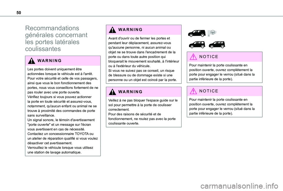 TOYOTA PROACE CITY VERSO 2022 Manuel du propriétaire (in French) 50
Recommandations
générales concernant
les portes latérales
coulissantes
WARNI NG
Les portes doivent uniquement être actionnées lorsque le véhicule est à l'arrêt.Pour votre sécurité TOYOTA PROACE CITY VERSO 2022 Manuel du propriétaire (in French) 50
Recommandations
générales concernant
les portes latérales
coulissantes
WARNI NG
Les portes doivent uniquement être actionnées lorsque le véhicule est à l'arrêt.Pour votre sécurité