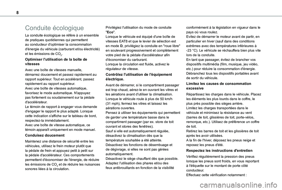 TOYOTA PROACE CITY VERSO 2022 Manuel du propriétaire (in French) 8
Conduite écologique
La conduite écologique se réfère à un ensemble de pratiques quotidiennes qui permettent au conducteur d'optimiser la consommation d'énergie du véhicule (carburant TOYOTA PROACE CITY VERSO 2022 Manuel du propriétaire (in French) 8
Conduite écologique
La conduite écologique se réfère à un ensemble de pratiques quotidiennes qui permettent au conducteur d'optimiser la consommation d'énergie du véhicule (carburant