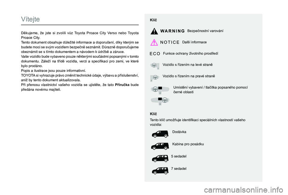 TOYOTA PROACE CITY VERSO 2022  Návod na použití (in Czech)  
  
 
  
 
  
  
  
  
   
   
 
  
   
   
   
Vítejte
0027010C004E0058004D004800500048000F0003003300370003004700520053005200550045005800470048005700480003005200450048005D005100690050004C0057000300