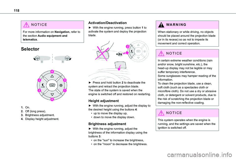 TOYOTA PROACE CITY VERSO 2021  Owners Manual 11 8
NOTIC E
For more information on Navigation, refer to the section Audio equipment and telematics.
Selector 
  
 
1.On.
2.Off (long press).
3.Brightness adjustment.
4.Display height adjustment.
Act