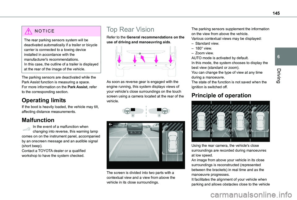 TOYOTA PROACE CITY VERSO 2021 Owners Manual 145
Driving
6
NOTIC E
The rear parking sensors system will be deactivated automatically if a trailer or bicycle carrier is connected to a towing device installed in accordance with the manufacturer TOYOTA PROACE CITY VERSO 2021 Owners Manual 145
Driving
6
NOTIC E
The rear parking sensors system will be deactivated automatically if a trailer or bicycle carrier is connected to a towing device installed in accordance with the manufacturer