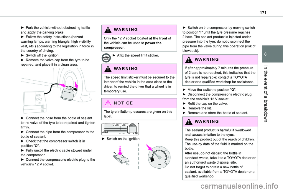 TOYOTA PROACE CITY VERSO 2021 Owners Manual 171
In the event of a breakdown
8
► Park the vehicle without obstructing traffic and apply the parking brake.► Follow the safety instructions (hazard warning lamps, warning triangle, high visibili TOYOTA PROACE CITY VERSO 2021 Owners Manual 171
In the event of a breakdown
8
► Park the vehicle without obstructing traffic and apply the parking brake.► Follow the safety instructions (hazard warning lamps, warning triangle, high visibili