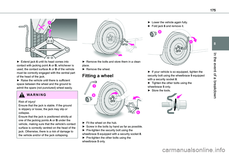 TOYOTA PROACE CITY VERSO 2021  Owners Manual 175
In the event of a breakdown
8
 
► Extend jack 6 until its head comes into contact with jacking point A or B, whichever is used; the contact surface A or B of the vehicle must be correctly engage