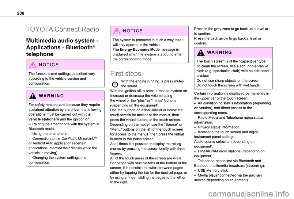 TOYOTA PROACE CITY VERSO 2021  Owners Manual 208
TOYOTA Connect Radio
Multimedia audio system - 
Applications - Bluetooth® 
telephone
NOTIC E
The functions and settings described vary 
according to the vehicle version and configuration.
WARNI N