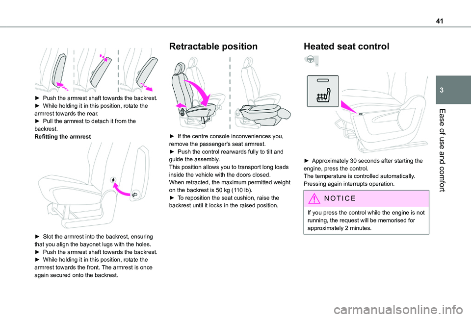 TOYOTA PROACE CITY VERSO 2021 Service Manual 41
Ease of use and comfort
3
► Push the armrest shaft towards the backrest.► While holding it in this position, rotate the armrest towards the rear.
► Pull the armrest to detach it from the TOYOTA PROACE CITY VERSO 2021 Service Manual 41
Ease of use and comfort
3
► Push the armrest shaft towards the backrest.► While holding it in this position, rotate the armrest towards the rear.
► Pull the armrest to detach it from the