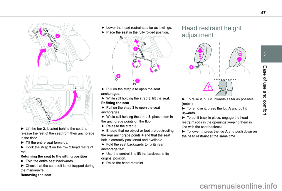 TOYOTA PROACE CITY VERSO 2021 Service Manual 47
Ease of use and comfort
3
► Lift the bar 2, located behind the seat, to release the feet of the seat from their anchorage in the floor.► Tilt the entire seat forwards.► Hook the strap 3 TOYOTA PROACE CITY VERSO 2021 Service Manual 47
Ease of use and comfort
3
► Lift the bar 2, located behind the seat, to release the feet of the seat from their anchorage in the floor.► Tilt the entire seat forwards.► Hook the strap 3