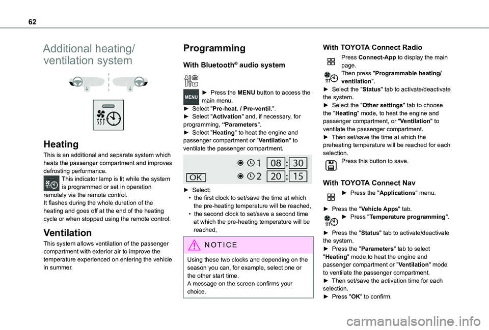 TOYOTA PROACE CITY VERSO 2021 Repair Manual 62
Additional heating/
ventilation system
Heating
This is an additional and separate system which heats the passenger compartment and improves defrosting performance.This indicator lamp is lit w TOYOTA PROACE CITY VERSO 2021 Repair Manual 62
Additional heating/
ventilation system
Heating
This is an additional and separate system which heats the passenger compartment and improves defrosting performance.This indicator lamp is lit w