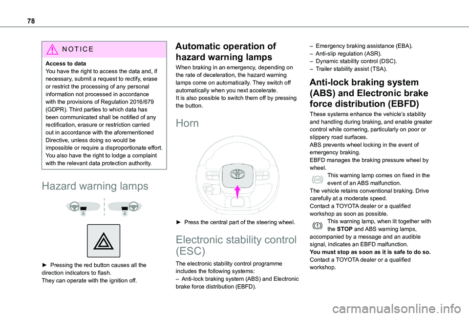 TOYOTA PROACE CITY VERSO 2021 Owners Manual 78
NOTIC E
Access to dataYou have the right to access the data and, if necessary, submit a request to rectify, erase or restrict the processing of any personal information not processed in accordance TOYOTA PROACE CITY VERSO 2021 Owners Manual 78
NOTIC E
Access to dataYou have the right to access the data and, if necessary, submit a request to rectify, erase or restrict the processing of any personal information not processed in accordance