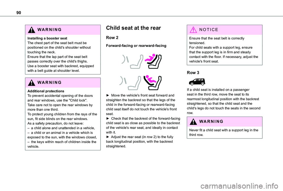 TOYOTA PROACE CITY VERSO 2021  Owners Manual 90
WARNI NG
Installing a booster seatThe chest part of the seat belt must be positioned on the child's shoulder without touching the neck.Ensure that the lap part of the seat belt passes correctly