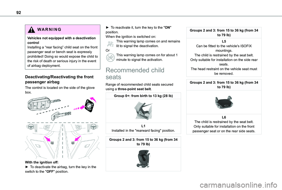 TOYOTA PROACE CITY VERSO 2021 Owners Manual 92
WARNI NG
Vehicles not equipped with a deactivation controlInstalling a “rear facing” child seat on the front passenger seat or bench seat is expressly prohibited! Doing so would expose the chil TOYOTA PROACE CITY VERSO 2021 Owners Manual 92
WARNI NG
Vehicles not equipped with a deactivation controlInstalling a “rear facing” child seat on the front passenger seat or bench seat is expressly prohibited! Doing so would expose the chil