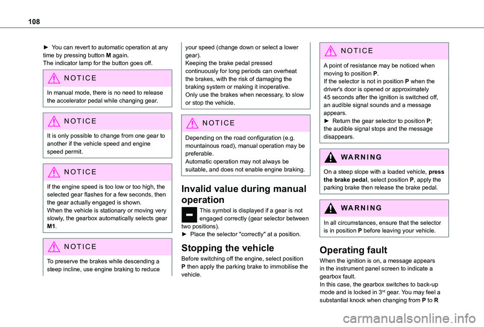 TOYOTA PROACE CITY VERSO 2020 Owners Manual 108
► You can revert to automatic operation at any time by pressing button M again.The indicator lamp for the button goes off.
NOTIC E
In manual mode, there is no need to release the accelerator ped TOYOTA PROACE CITY VERSO 2020 Owners Manual 108
► You can revert to automatic operation at any time by pressing button M again.The indicator lamp for the button goes off.
NOTIC E
In manual mode, there is no need to release the accelerator ped