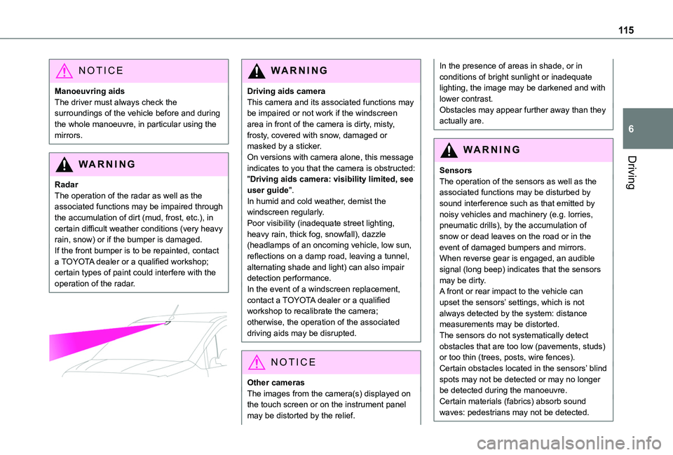 TOYOTA PROACE CITY VERSO 2020  Owners Manual 11 5
Driving
6
NOTIC E
Manoeuvring aidsThe driver must always check the surroundings of the vehicle before and during the whole manoeuvre, in particular using the mirrors.
WARNI NG
RadarThe operation 