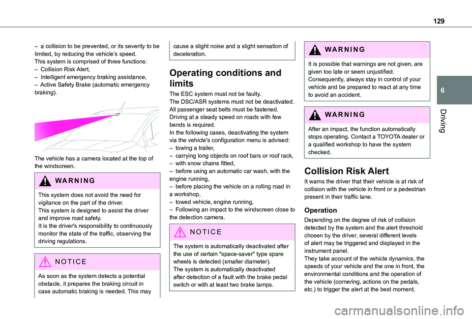 TOYOTA PROACE CITY VERSO 2020 Owners Manual 129
Driving
6
– a collision to be prevented, or its severity to be limited, by reducing the vehicle’s speed.This system is comprised of three functions:– Collision Risk Alert,– Intelligent em TOYOTA PROACE CITY VERSO 2020 Owners Manual 129
Driving
6
– a collision to be prevented, or its severity to be limited, by reducing the vehicle’s speed.This system is comprised of three functions:– Collision Risk Alert,– Intelligent em