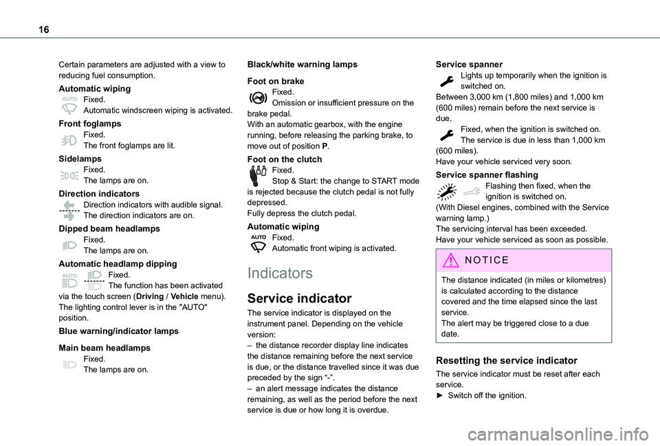 TOYOTA PROACE CITY VERSO 2020 User Guide 16
Certain parameters are adjusted with a view to reducing fuel consumption.
Automatic wipingFixed.Automatic windscreen wiping is activated.
Front foglampsFixed.The front foglamps are lit.
SidelampsFi TOYOTA PROACE CITY VERSO 2020 User Guide 16
Certain parameters are adjusted with a view to reducing fuel consumption.
Automatic wipingFixed.Automatic windscreen wiping is activated.
Front foglampsFixed.The front foglamps are lit.
SidelampsFi