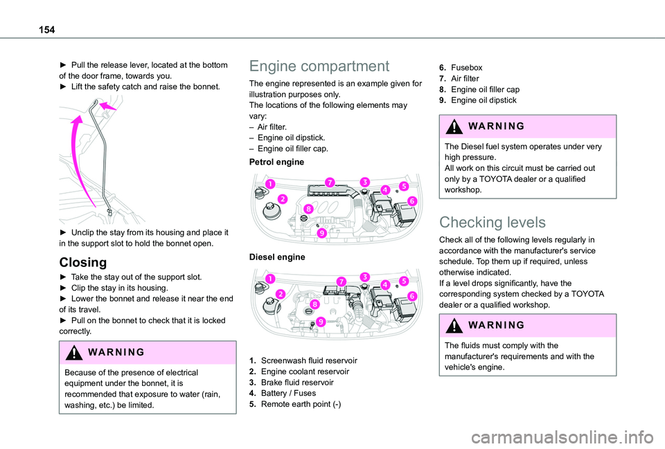 TOYOTA PROACE CITY VERSO 2020 Owners Manual 154
► Pull the release lever, located at the bottom of the door frame, towards you.► Lift the safety catch and raise the bonnet.
► Unclip the stay from its housing and place it in the support TOYOTA PROACE CITY VERSO 2020 Owners Manual 154
► Pull the release lever, located at the bottom of the door frame, towards you.► Lift the safety catch and raise the bonnet.
► Unclip the stay from its housing and place it in the support