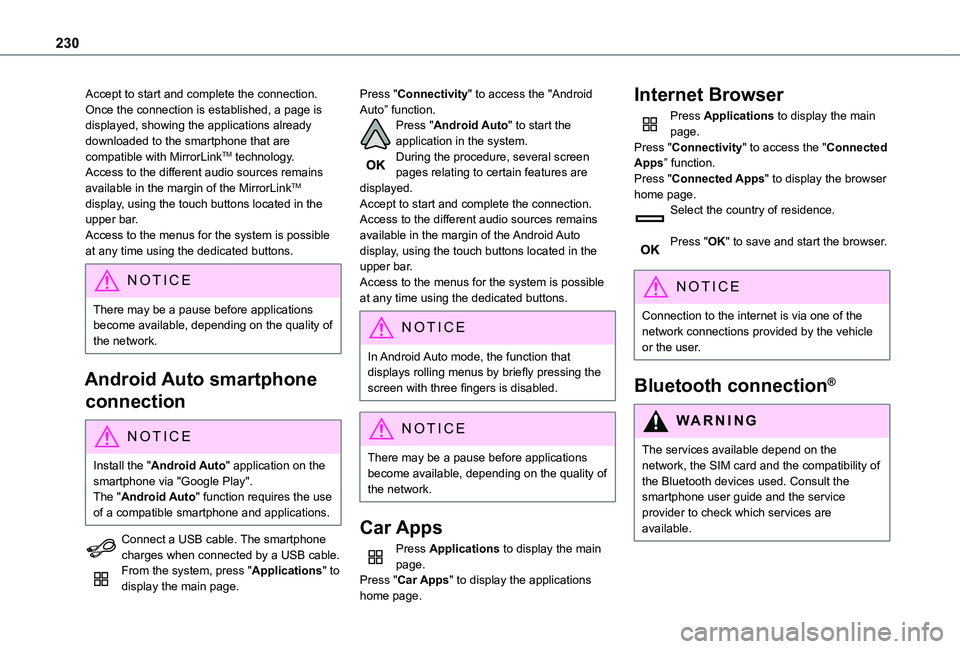 TOYOTA PROACE CITY VERSO 2020 Owners Manual 230
Accept to start and complete the connection.Once the connection is established, a page is displayed, showing the applications already downloaded to the smartphone that are compatible with MirrorLi TOYOTA PROACE CITY VERSO 2020 Owners Manual 230
Accept to start and complete the connection.Once the connection is established, a page is displayed, showing the applications already downloaded to the smartphone that are compatible with MirrorLi