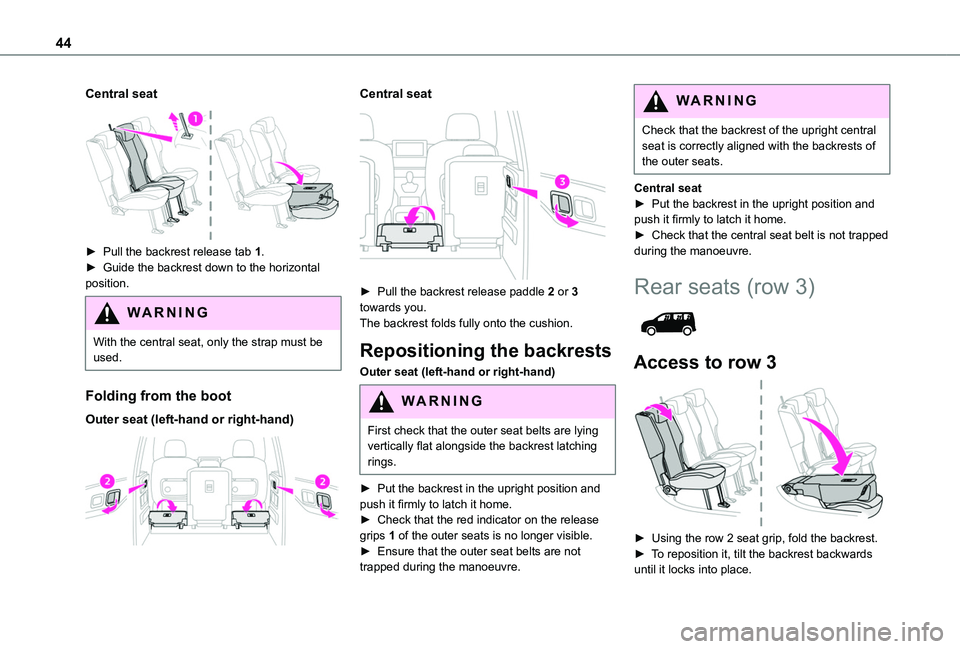 TOYOTA PROACE CITY VERSO 2020 Service Manual 44
Central seat
► Pull the backrest release tab 1.► Guide the backrest down to the horizontal position.
WARNI NG
With the central seat, only the strap must be used.
Folding from the boot
Outer TOYOTA PROACE CITY VERSO 2020 Service Manual 44
Central seat
► Pull the backrest release tab 1.► Guide the backrest down to the horizontal position.
WARNI NG
With the central seat, only the strap must be used.
Folding from the boot
Outer