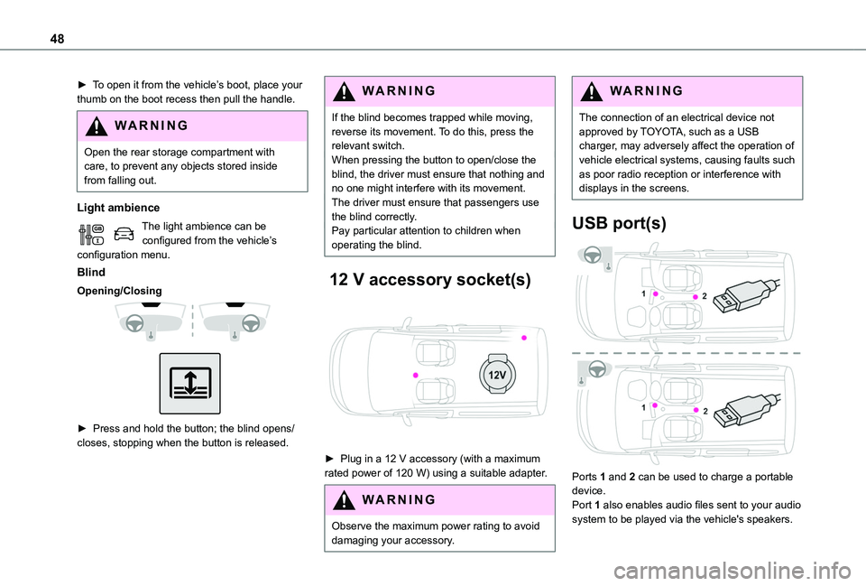 TOYOTA PROACE CITY VERSO 2020 Service Manual 48
► To open it from the vehicle’s boot, place your thumb on the boot recess then pull the handle.
WARNI NG
Open the rear storage compartment with care, to prevent any objects stored inside from f TOYOTA PROACE CITY VERSO 2020 Service Manual 48
► To open it from the vehicle’s boot, place your thumb on the boot recess then pull the handle.
WARNI NG
Open the rear storage compartment with care, to prevent any objects stored inside from f