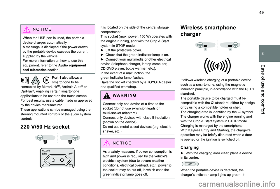 TOYOTA PROACE CITY VERSO 2020 Service Manual 49
Ease of use and comfort
3
NOTIC E
When the USB port is used, the portable device charges automatically.A message is displayed if the power drawn by the portable device exceeds the current supplied TOYOTA PROACE CITY VERSO 2020 Service Manual 49
Ease of use and comfort
3
NOTIC E
When the USB port is used, the portable device charges automatically.A message is displayed if the power drawn by the portable device exceeds the current supplied