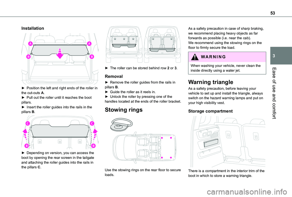 TOYOTA PROACE CITY VERSO 2020 Workshop Manual 53
Ease of use and comfort
3
Installation
► Position the left and right ends of the roller in the cut-outs A.► Pull out the roller until it reaches the boot pillars.► Insert the roller guides TOYOTA PROACE CITY VERSO 2020 Workshop Manual 53
Ease of use and comfort
3
Installation
► Position the left and right ends of the roller in the cut-outs A.► Pull out the roller until it reaches the boot pillars.► Insert the roller guides