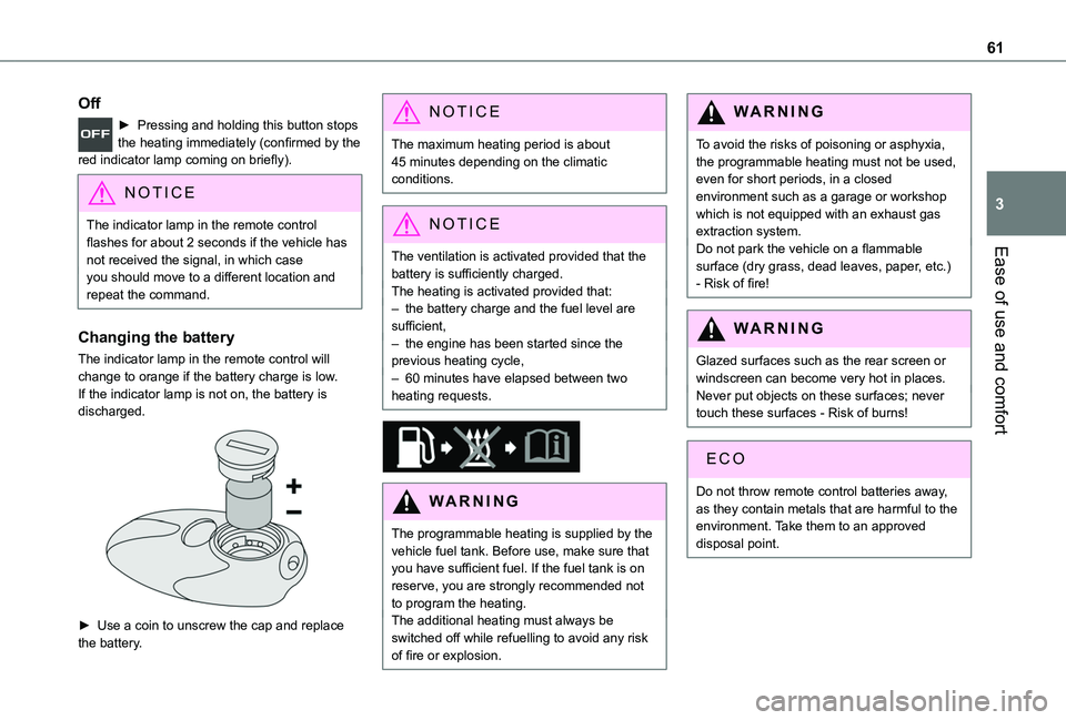 TOYOTA PROACE CITY VERSO 2020 Repair Manual 61
Ease of use and comfort
3
Off
► Pressing and holding this button stops the heating immediately (confirmed by the red indicator lamp coming on briefly).
NOTIC E
The indicator lamp in the remote co TOYOTA PROACE CITY VERSO 2020 Repair Manual 61
Ease of use and comfort
3
Off
► Pressing and holding this button stops the heating immediately (confirmed by the red indicator lamp coming on briefly).
NOTIC E
The indicator lamp in the remote co
