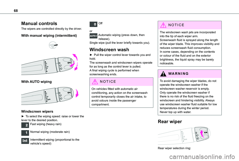TOYOTA PROACE CITY VERSO 2020 Repair Manual 68
Manual controls
The wipers are controlled directly by the driver.
With manual wiping (intermittent)
With AUTO wiping
Windscreen wipers
► To select the wiping speed: raise or lower the le TOYOTA PROACE CITY VERSO 2020 Repair Manual 68
Manual controls
The wipers are controlled directly by the driver.
With manual wiping (intermittent)
With AUTO wiping
Windscreen wipers
► To select the wiping speed: raise or lower the le