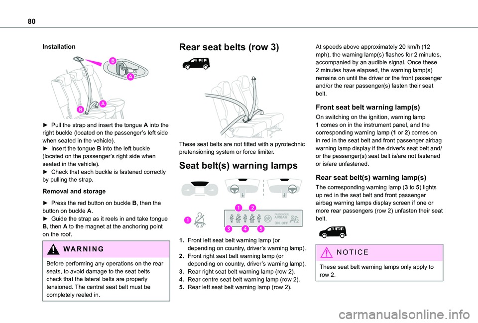 TOYOTA PROACE CITY VERSO 2020 Manual PDF 80
Installation
► Pull the strap and insert the tongue A into the right buckle (located on the passenger’s left side when seated in the vehicle).► Insert the tongue B into the left buckle (l TOYOTA PROACE CITY VERSO 2020 Manual PDF 80
Installation
► Pull the strap and insert the tongue A into the right buckle (located on the passenger’s left side when seated in the vehicle).► Insert the tongue B into the left buckle (l