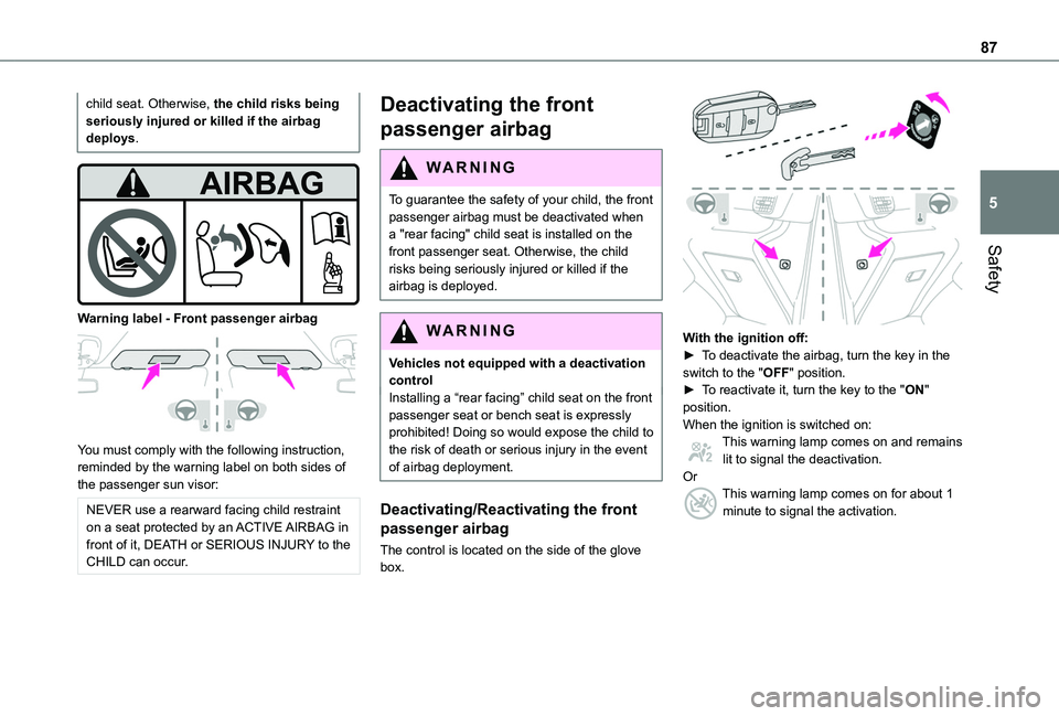 TOYOTA PROACE CITY VERSO 2020 Manual Online 87
Safety
5
child seat. Otherwise, the child risks being seriously injured or killed if the airbag deploys.
Warning label - Front passenger airbag
You must comply with the following instruction TOYOTA PROACE CITY VERSO 2020 Manual Online 87
Safety
5
child seat. Otherwise, the child risks being seriously injured or killed if the airbag deploys.
Warning label - Front passenger airbag
You must comply with the following instruction