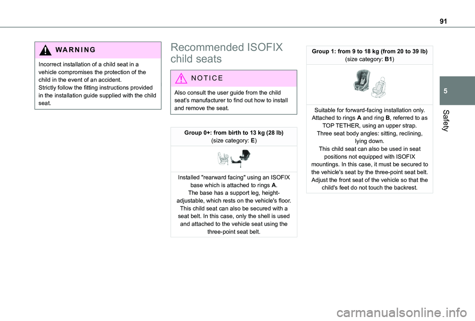 TOYOTA PROACE CITY VERSO 2020 Owners Manual 91
Safety
5
WARNI NG
Incorrect installation of a child seat in a vehicle compromises the protection of the child in the event of an accident.Strictly follow the fitting instructions provided in the in TOYOTA PROACE CITY VERSO 2020 Owners Manual 91
Safety
5
WARNI NG
Incorrect installation of a child seat in a vehicle compromises the protection of the child in the event of an accident.Strictly follow the fitting instructions provided in the in