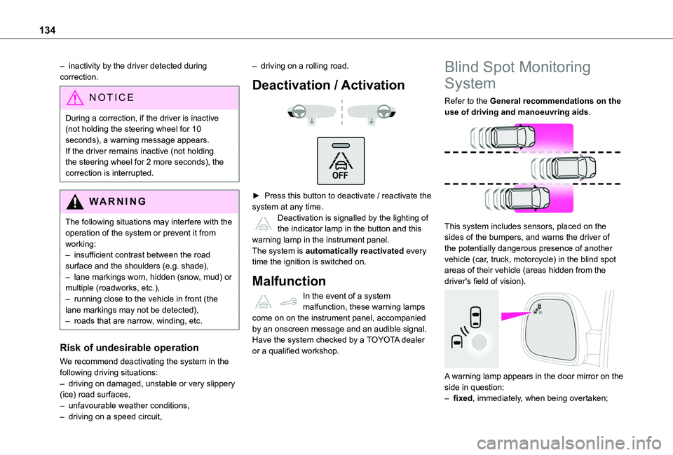 TOYOTA PROACE CITY VERSO 2019 Owners Manual 134
– inactivity by the driver detected during correction.
NOTIC E
During a correction, if the driver is inactive (not holding the steering wheel for 10 seconds), a warning message appears.If the dr TOYOTA PROACE CITY VERSO 2019 Owners Manual 134
– inactivity by the driver detected during correction.
NOTIC E
During a correction, if the driver is inactive (not holding the steering wheel for 10 seconds), a warning message appears.If the dr