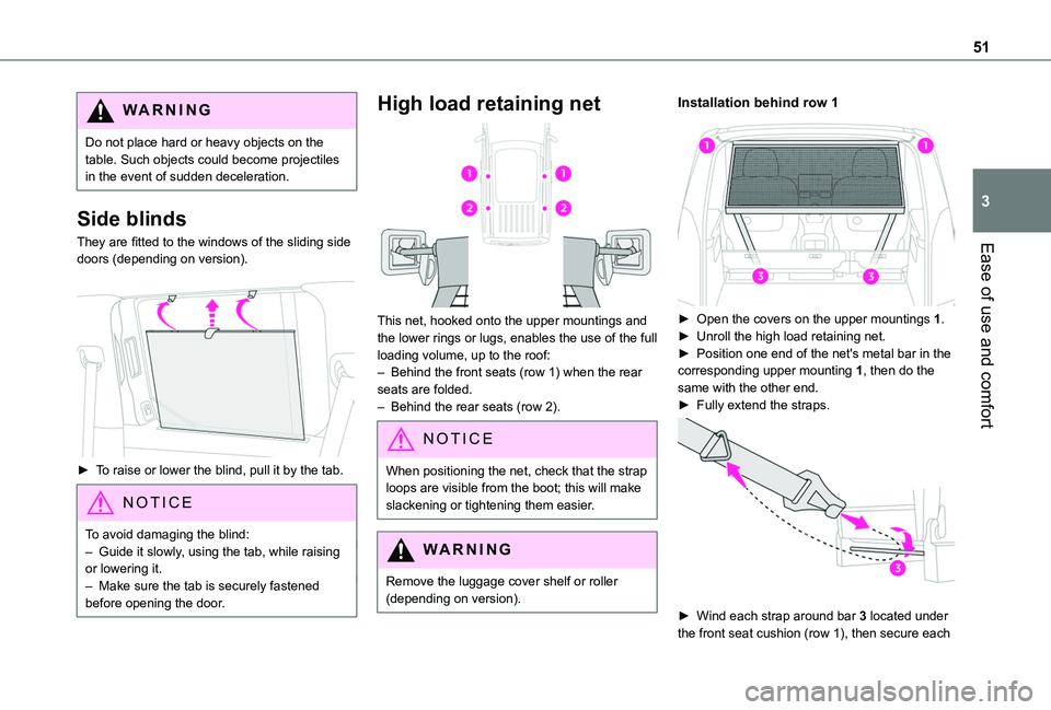 TOYOTA PROACE CITY VERSO 2019 Workshop Manual 51
Ease of use and comfort
3
WARNI NG
Do not place hard or heavy objects on the table. Such objects could become projectiles in the event of sudden deceleration.
Side blinds
They are fitted to the win TOYOTA PROACE CITY VERSO 2019 Workshop Manual 51
Ease of use and comfort
3
WARNI NG
Do not place hard or heavy objects on the table. Such objects could become projectiles in the event of sudden deceleration.
Side blinds
They are fitted to the win