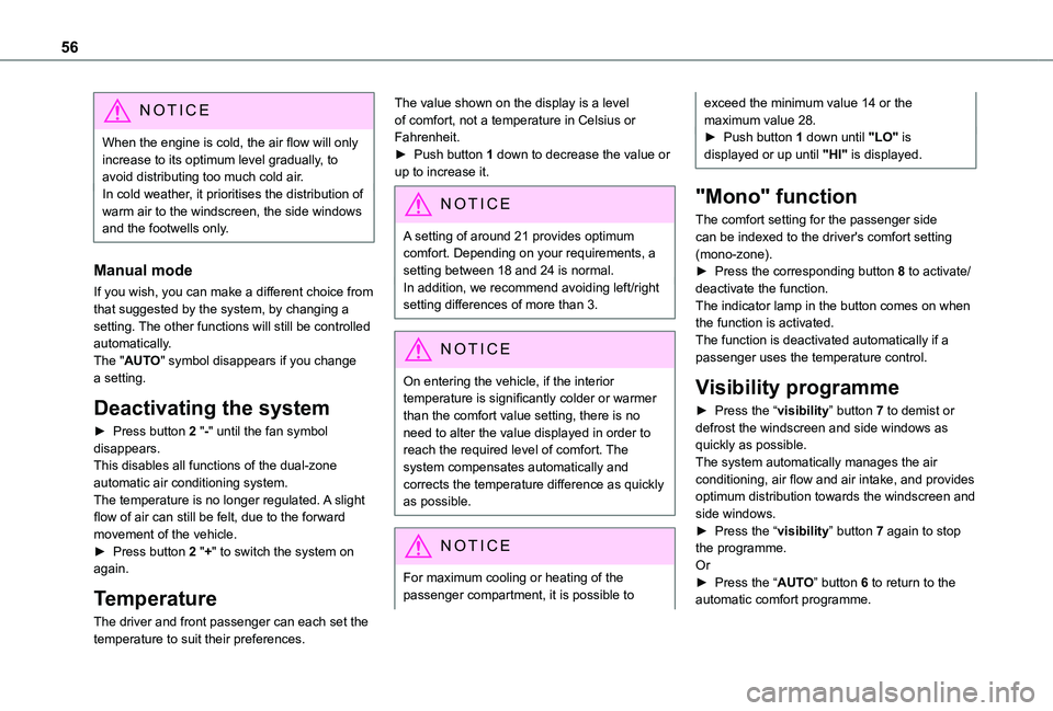 TOYOTA PROACE CITY VERSO 2019 Workshop Manual 56
NOTIC E
When the engine is cold, the air flow will only increase to its optimum level gradually, to avoid distributing too much cold air.In cold weather, it prioritises the distribution of warm air TOYOTA PROACE CITY VERSO 2019 Workshop Manual 56
NOTIC E
When the engine is cold, the air flow will only increase to its optimum level gradually, to avoid distributing too much cold air.In cold weather, it prioritises the distribution of warm air