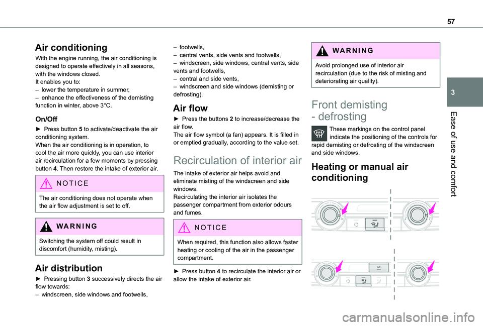 TOYOTA PROACE CITY VERSO 2019 Workshop Manual 57
Ease of use and comfort
3
Air conditioning
With the engine running, the air conditioning is designed to operate effectively in all seasons, with the windows closed.It enables you to:– lower the t TOYOTA PROACE CITY VERSO 2019 Workshop Manual 57
Ease of use and comfort
3
Air conditioning
With the engine running, the air conditioning is designed to operate effectively in all seasons, with the windows closed.It enables you to:– lower the t