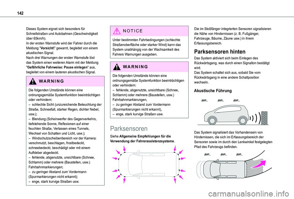 TOYOTA PROACE CITY VERSO 2019 Betriebsanleitungen (in German) 142
Dieses System eignet sich besonders für Schnellstraßen und Autobahnen (Geschwindigkeit über 65km/h).In der ersten Warnstufe wird der Fahrer durch die Meldung “Vorsicht!” gewarnt, begleitet TOYOTA PROACE CITY VERSO 2019 Betriebsanleitungen (in German) 142
Dieses System eignet sich besonders für Schnellstraßen und Autobahnen (Geschwindigkeit über 65km/h).In der ersten Warnstufe wird der Fahrer durch die Meldung “Vorsicht!” gewarnt, begleitet